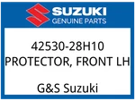 Suzuki Oem Part 42530-28H10 Protector, Front Lh. Fixed Price $31.79.