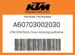 Ktm Genuine Cross-bracing Subframe A60703002030. Fixed Price $20.69.