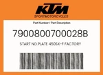 Ktm Genuine Start No.plate 450SX-F Factory 7900800700028B. Fixed Price $38.50.