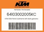 Ktm Genuine Subframe Left Dark Galvano - 64103002005KC. Fixed Price $315.27.