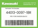 44013-0097-18R Kawasaki Pipe-fork Inner,rh. Fixed Price $255.50.