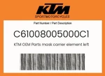 Ktm Genuine Mask Carrier Element Left - C61008005000C1. Fixed Price $82.22.
