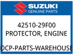 Suzuki Oem Part 42510-29F00 Protector Engine. Fixed Price $120.58.