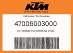 Ktm Genuine Filter Box Cover 85 Sx 2003 - 47006003000. Fixed Price $20.50.