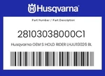 Husqvarna Genuine Hold Rider LHJU113026 Bl Matt Anodized - 28103038000C1. Fixed Price $421.02.
