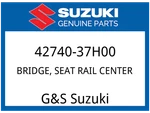 Suzuki Oem Part 42740-37H00 Bridge,seat Rail Lower. Fixed Price $39.83.
