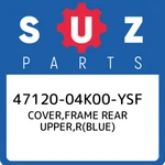 47120-04K00-YSF Suzuki Cover,frame Rear Upper,r(blue) 4712004K00YSF, New Genuine. Fixed Price $180.42.