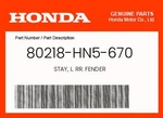 Honda Genuine Stay, L. Rr. Fender 80218-HN5-670. Fixed Price $30.50.