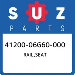 41200-06G60-000 Suzuki Rail,seat 4120006G60000, New Genuine Oem Part. Fixed Price $1052.47.