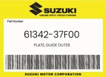 Suzuki Genuine Plate, Guide Outer 61342-37F00. Fixed Price $66.69.