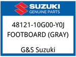 Suzuki Oem Part 48121-10G00-Y0J Footboard (gray). Fixed Price $328.24.