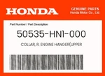Honda Genuine Collar, R. Engine Hanger(upper 50535-HN1-000. Fixed Price $17.97.
