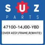 47100-14J00-YBD Suzuki Cover Assy,frame,r(white) 4710014J00YBD, New Genuine Oem. Fixed Price $158.88.