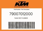 Ktm Genuine Tank Rest Rubber - 79007012000. Fixed Price $10.25.
