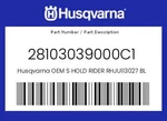 Husqvarna Genuine Hold Rider RHJU113027 Bl Matt Anodized - 28103039000C1. Fixed Price $410.83.