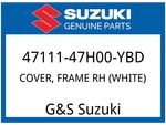 Suzuki Oem Part 47111-47H00-YBD Cover, Frame Rh (white). Fixed Price $183.05.