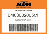 Ktm Genuine Subframe Left Black - 64103002005C1. Fixed Price $312.84.