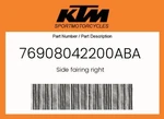 Ktm Genuine Side Fairing Right - 76908042200ABA. Fixed Price $120.61.