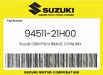 Suzuki Genuine Brace, Cowling 94511-21H00. Fixed Price $289.36.