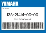 Yamaha Genuine Boss, Engine Mount 13S-21414-00-00. Fixed Price $30.25.