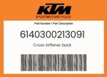 Ktm Genuine Cross Stiffener Back - 6140300213091. Fixed Price $166.52.