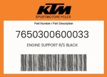 Ktm Genuine Engine Support R/s Black - 7650300600033. Fixed Price $119.11.