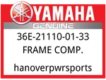 Yamaha Oem Part 36E-21110-01-33 Frame Comp.. Fixed Price $616.99.