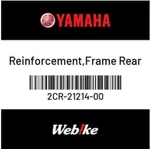 2CR-21214-00-00 Yamaha Reinf., Frame Rr 2CR212140000, New Genuine Oem Part. Fixed Price $184.96.