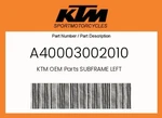 Ktm Genuine Subframe Left - A40003002010. Fixed Price $67.56.