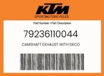 Ktm Genuine Camshaft Exhaust With Deco - 79236110044. Fixed Price $268.90.