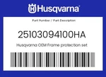 Husqvarna Genuine Frame Protection Set - 25103094100HA. Fixed Price $25.80.