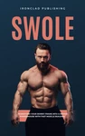 Swole: Transform Your Skinny Frame Into Ripped Powerhouse With Fast Muscle Bui. Fixed Price $15.40.